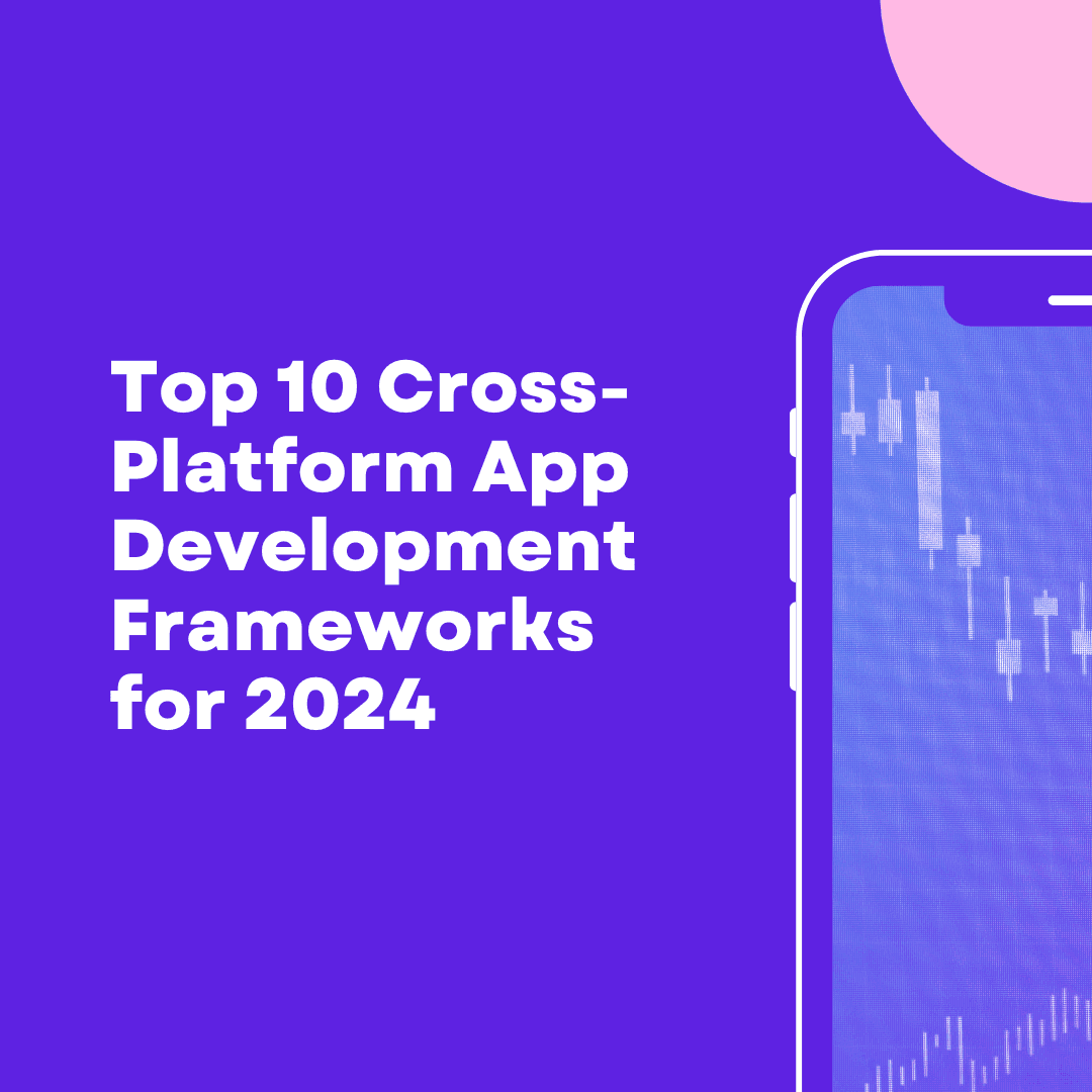 Top 10 Best Cross-Platform App Development Frameworks for 2025